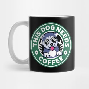 Dog Needs Coffee Mug